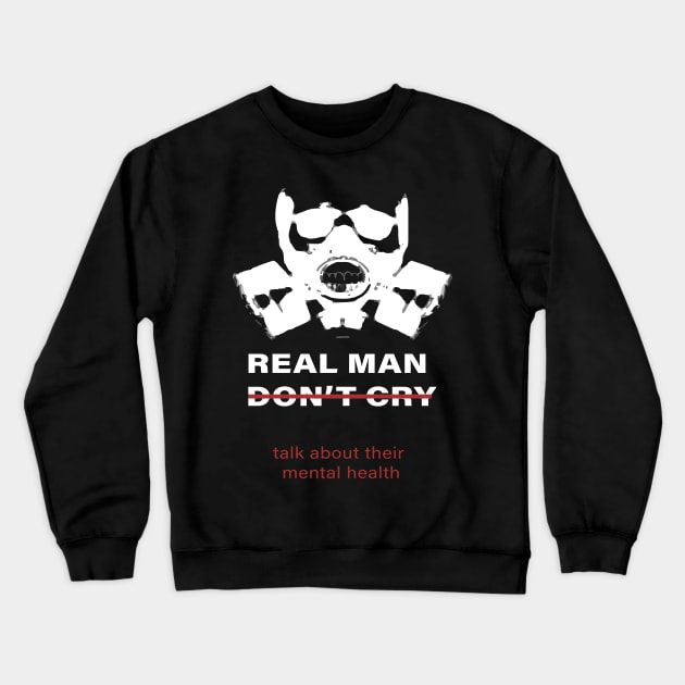 men don't cry talk about their mental health :homor men quote 2020 gift idea Crewneck Sweatshirt by flooky